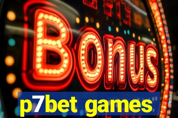 p7bet games